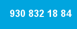 930 832 18 84 930 832 18 84